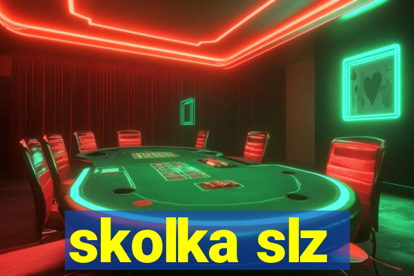 skolka slz